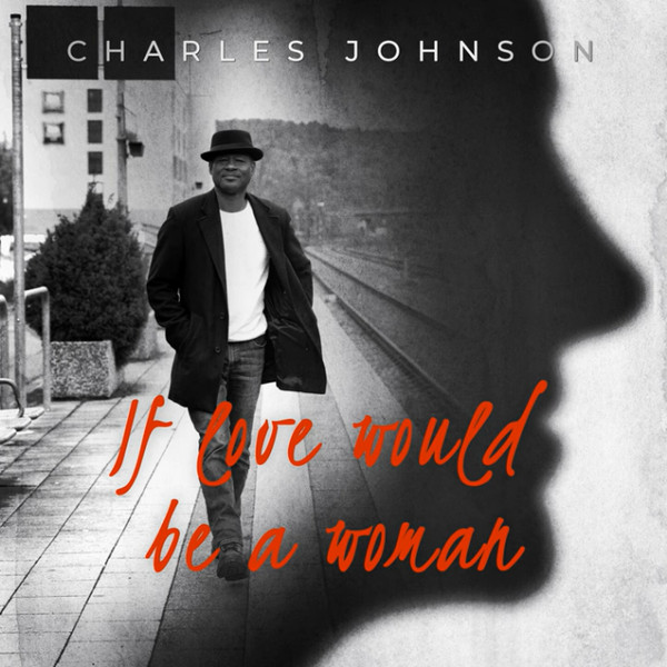 Charles Johnson - If love would be a woman album cover