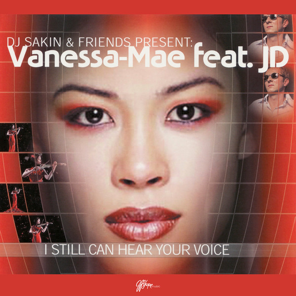 DJ Sakin & Friends Present Vanessa-Mae Feat. JD* – I Still Can Hear Your Voice DJ Sakin & Friends - I Still Can Hear Your Voice album cover